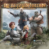 Die Letzten Helden, Die Abenteuer der Letzten Helden, Folge 6: Unter Räubern