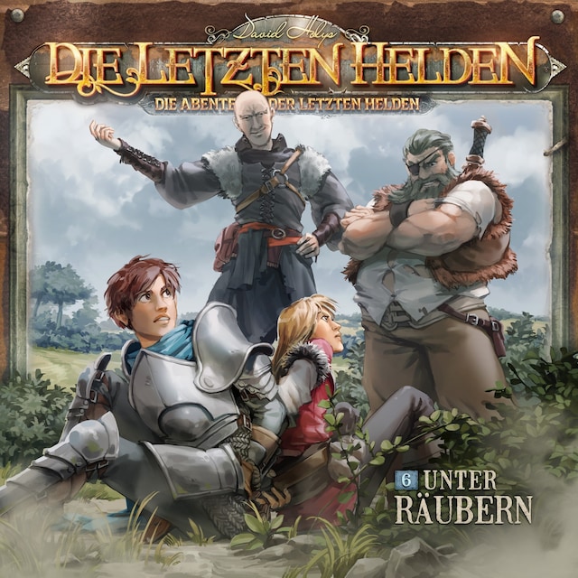Book cover for Die Letzten Helden, Die Abenteuer der Letzten Helden, Folge 6: Unter Räubern