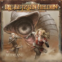 Die Letzten Helden, Die Abenteuer der Letzten Helden, Folge 7: Wurmland