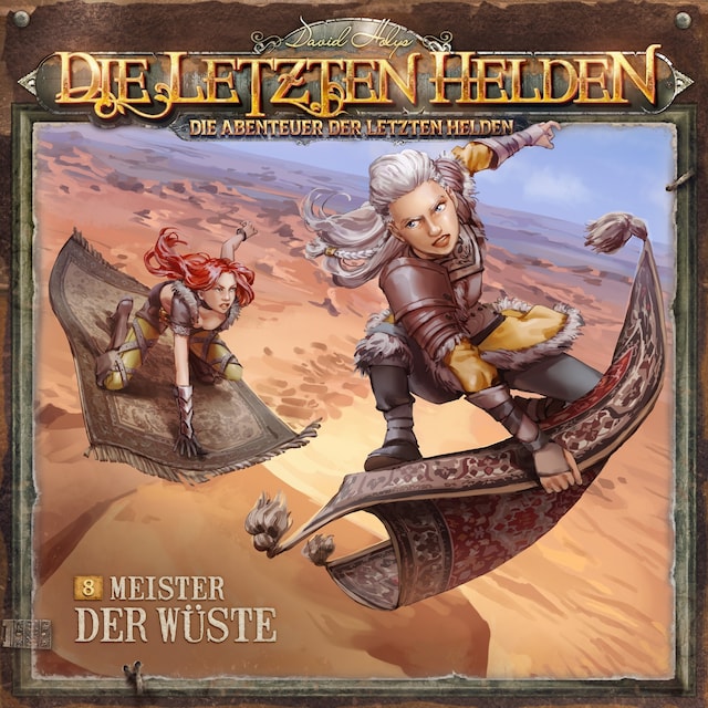 Book cover for Die Letzten Helden, Die Abenteuer der Letzten Helden, Folge 8: Meister der Wüste
