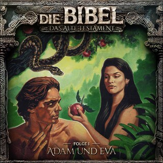 Die Bibel, Altes Testament, Folge 1: Adam und Eva als Hörbuch