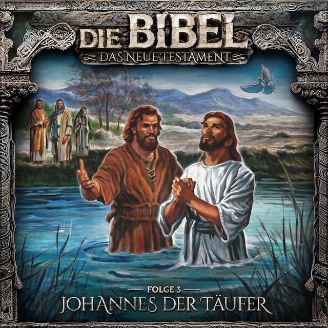 Book cover for Die Bibel, Neues Testament, Folge 3: Johannes der Täufer