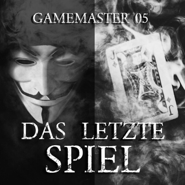Book cover for Gamemaster, Folge 5: Das letzte Spiel