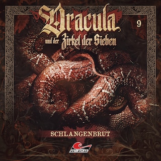 Dracula und der Zirkel der Sieben, Folge 9: Schlangenbrut als Hörbuch
