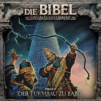 Die Bibel, Altes Testament, Folge 5: Der Turmbau zu Babel