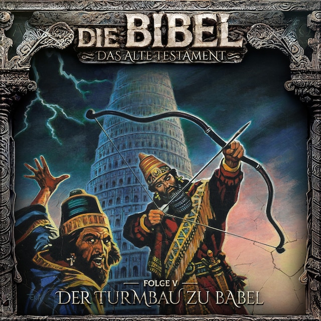 Book cover for Die Bibel, Altes Testament, Folge 5: Der Turmbau zu Babel