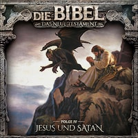 Die Bibel, Neues Testament, Folge 4: Jesus und Satan