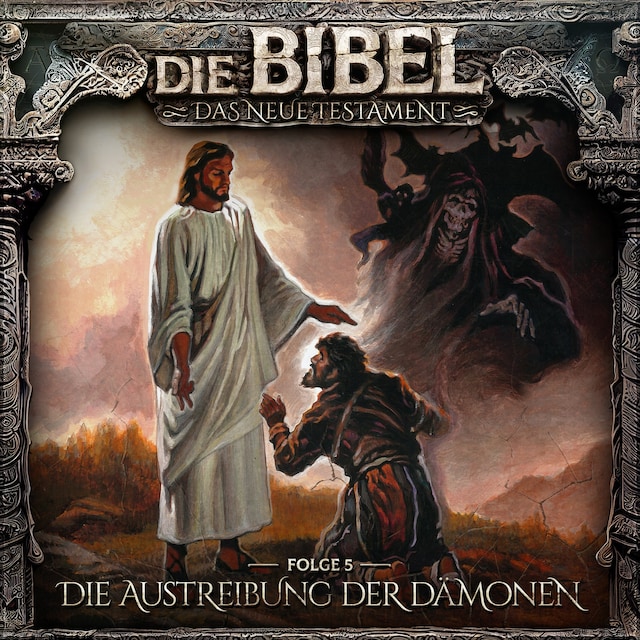 Book cover for Die Bibel, Neues Testament, Folge 5: Die Austreibung der Dämonen
