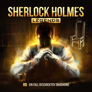 Sherlock Holmes Legends, Folge 17: Ein Fall geschickter Täuschung als Hörbuch