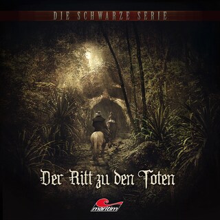 Die schwarze Serie, Folge 23: Der Ritt zu den Toten als Hörbuch
