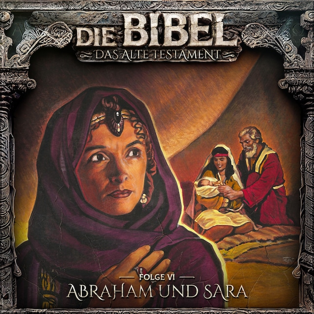 Book cover for Die Bibel, Altes Testament, Folge 6: Abraham und Sara