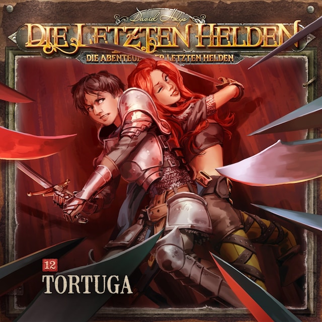 Book cover for Die Letzten Helden, Die Abenteuer der Letzten Helden, Folge 12: Tortuga