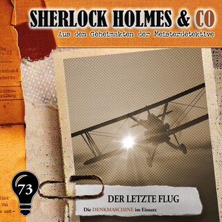 Sherlock Holmes & Co, Folge 73: Der letzte Flug als Hörbuch