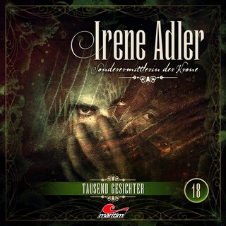 Irene Adler, Sonderermittlerin der Krone, Folge 18: Tausend Gesichter als Hörbuch