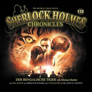 Sherlock Holmes Chronicles, Folge 112: Der bengalische Tiger als Hörbuch