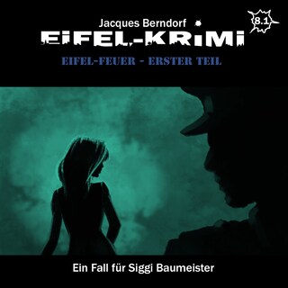 Jacques Berndorf, Eifel-Krimi, Folge 8: Eifel-Feuer, Teil 1 als Hörbuch