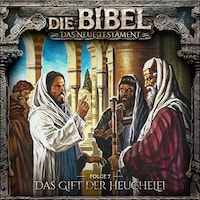 Die Bibel, Neues Testament, Folge 7: Das Gift der Heuchelei