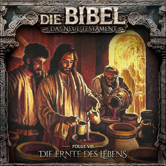 Couverture de livre pour Die Bibel, Neues Testament, Folge 8: Die Ernte des Lebens