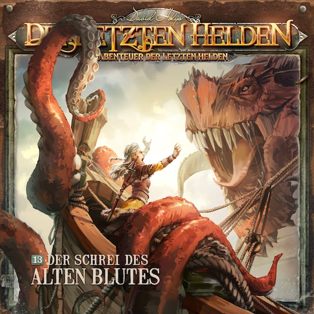 Book cover for Die Letzten Helden, Die Abenteuer der Letzten Helden, Folge 13: Der Schrei des alten Blutes