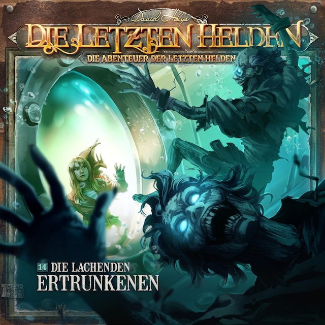 Couverture de livre pour Die Letzten Helden, Die Abenteuer der Letzten Helden, Folge 14: Die lachenden Ertrunkenen