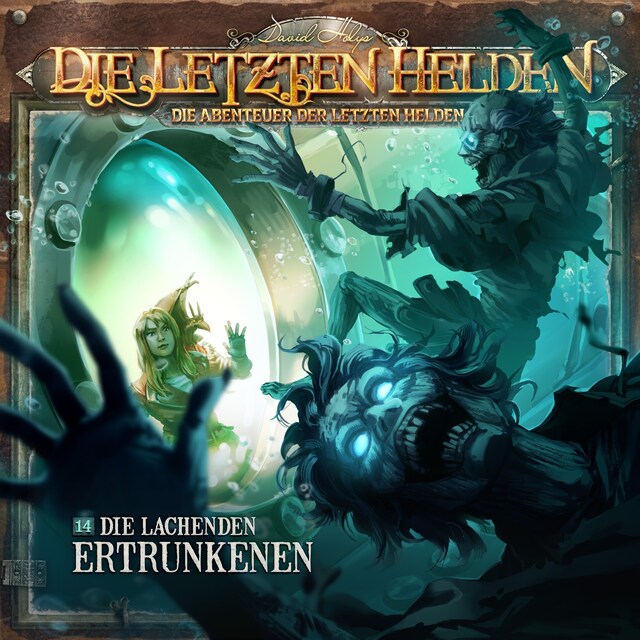 Couverture de livre pour Die Letzten Helden, Die Abenteuer der Letzten Helden, Folge 14: Die lachenden Ertrunkenen