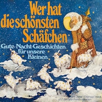 Wer hat die schönsten Schäfchen? Gute-Nacht-Geschichten für unsere Kleinen