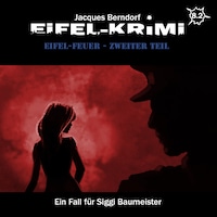 Jacques Berndorf, Eifel-Krimi, Folge 8: Eifel-Feuer, Teil 2