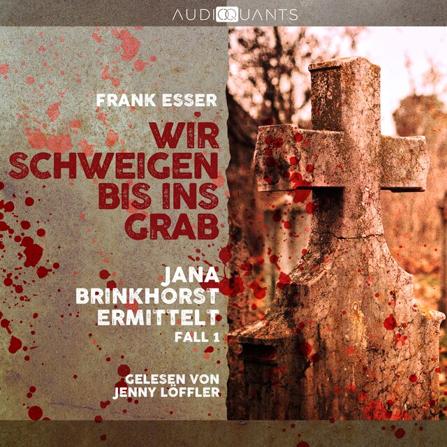 Book cover for Wir schweigen bis ins Grab - Jana Brinkhorst ermittelt, Fall 1 (Ungekürzt)