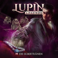Lupin Legends, Folge 1: Die Silbertränen