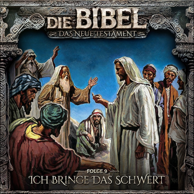 Book cover for Die Bibel, Neues Testament, Folge 9: Ich bringe das Schwert