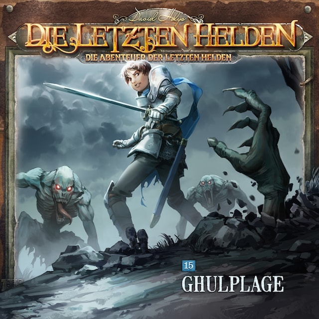 Book cover for Die Letzten Helden, Die Abenteuer der Letzten Helden, Folge 15: Ghulplage