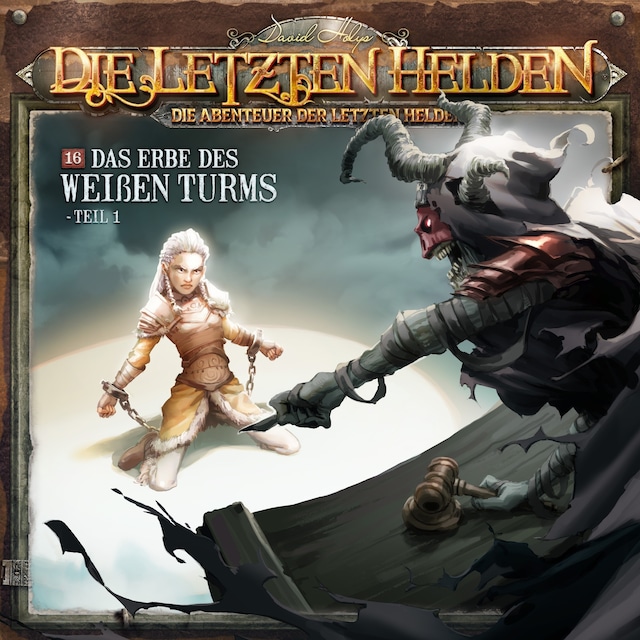 Buchcover für Die Letzten Helden, Die Abenteuer der Letzten Helden, Folge 16: Das Erbe des weißen Turms 1