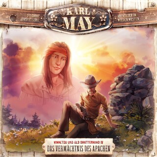 Karl May, Folge 31: Winnetou und Old Shatterhand IV: Das Vermächtnis des Apachen als Hörbuch