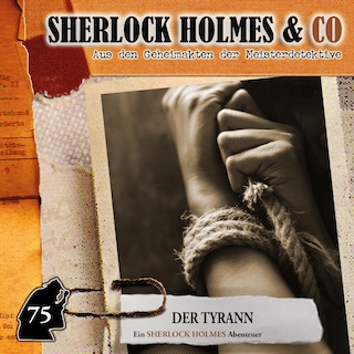 Sherlock Holmes & Co, Folge 75: Der Tyrann als Hörbuch