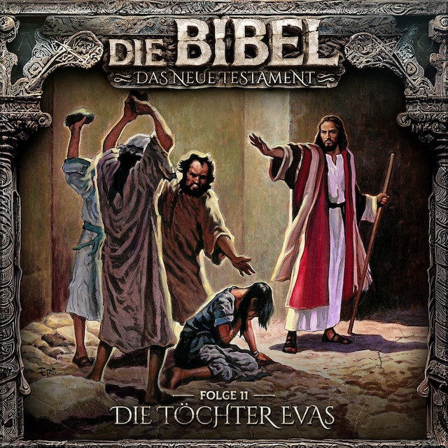 Book cover for Die Bibel, Neues Testament, Folge 11: Die Töchter Evas