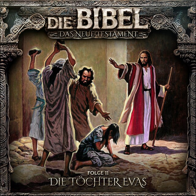 Die Bibel, Neues Testament, Folge 11: Die Töchter Evas Okładka książki dla Die Bibel, Neues Testament, Folge 11: Die Töchter Evas