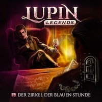 Lupin Legends, Folge 5: Der Zirkel der blauen Stunde