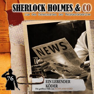 Sherlock Holmes & Co, Folge 76: Ein lebender Köder als Hörbuch