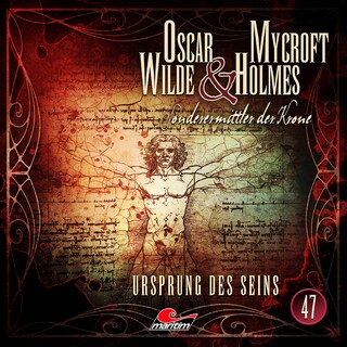 Oscar Wilde & Mycroft Holmes, Sonderermittler der Krone, Folge 47: Ursprung des Seins als Hörbuch