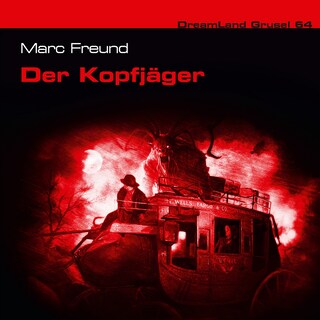 Dreamland Grusel, Folge 64: Der Kopfjäger als Hörbuch