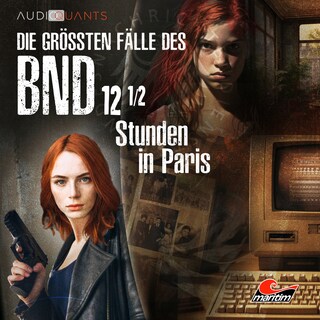 Die größten Fälle des BND, Folge 12: 12 1/2 Stunden in Paris als Hörbuch