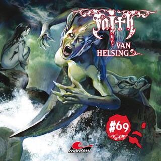 Faith - The Van Helsing Chronicles, Folge 69: Lockruf der Sirenen als Hörbuch