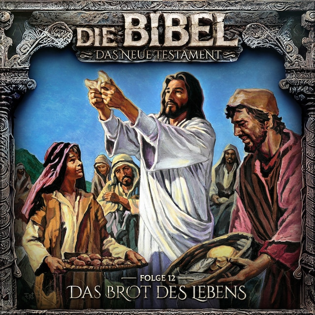Kirjankansi teokselle Die Bibel, Neues Testament, Folge 12: Das Brot des Lebens