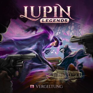 Lupin Legends, Folge 6: Vergeltung als Hörbuch