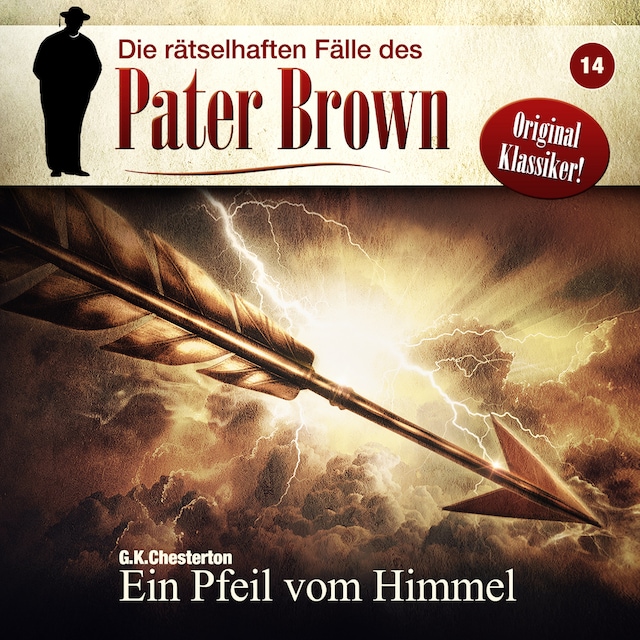 Couverture de livre pour Die rätselhaften Fälle des Pater Brown, Folge 14: Ein Pfeil vom Himmel