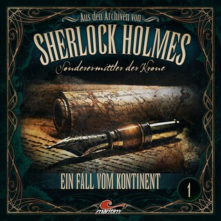 Sherlock Holmes, Sonderermittler der Krone - Aus den Archiven, Folge 1: Ein Fall vom Kontinent als Hörbuch