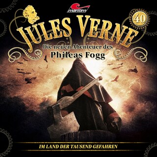 Jules Verne, Die neuen Abenteuer des Phileas Fogg, Folge 40: Im Land der tausend Gefahren als Hörbuch
