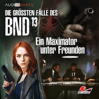 Die größten Fälle des BND, Folge 13: Ein Maximator unter Freunden