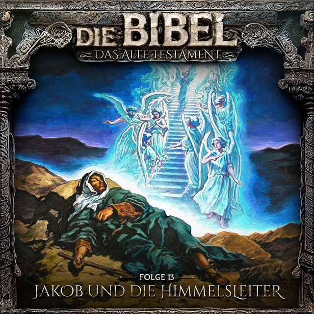 Couverture de livre pour Die Bibel, Altes Testament, Folge 13: Jakob und die Himmelsleiter