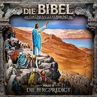 Die Bibel, Neues Testament, Folge 13: Die Bergpredigt
